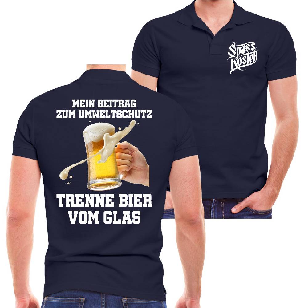 Spass Kostet Männer POLO Umweltschutz Trenne Bier vom Glas Begrenzt auf 3 Tage