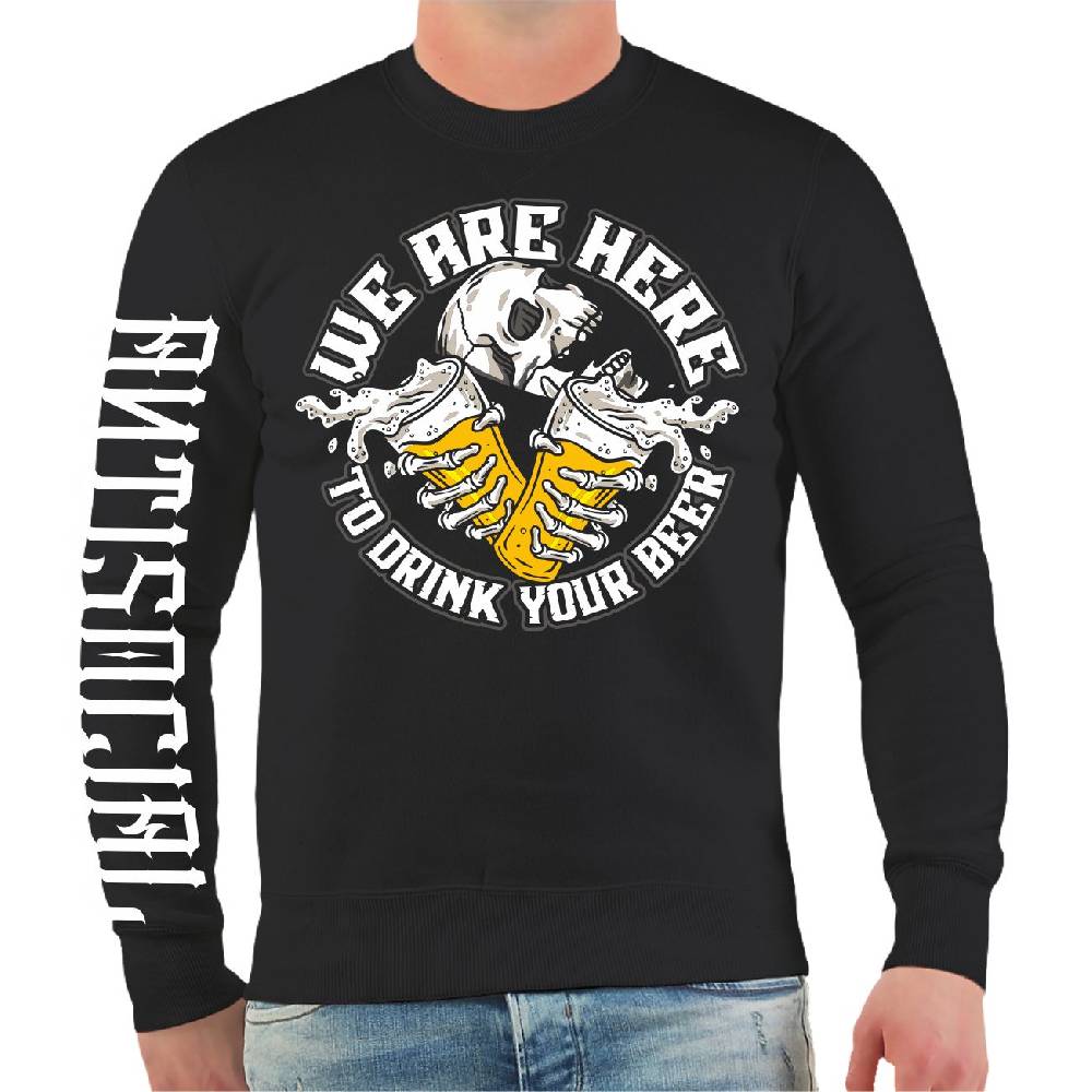 Spass Kostet Männer Sweatshirt We are here to DRINK your BEER Osterangebot