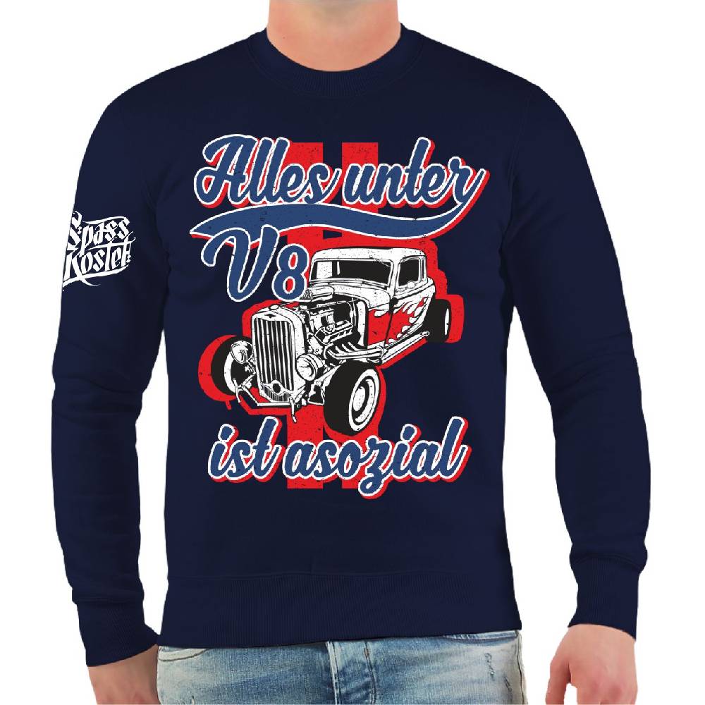 Spass Kostet Männer Sweatshirt Alles unter V8 ist asozial Neueste Stile