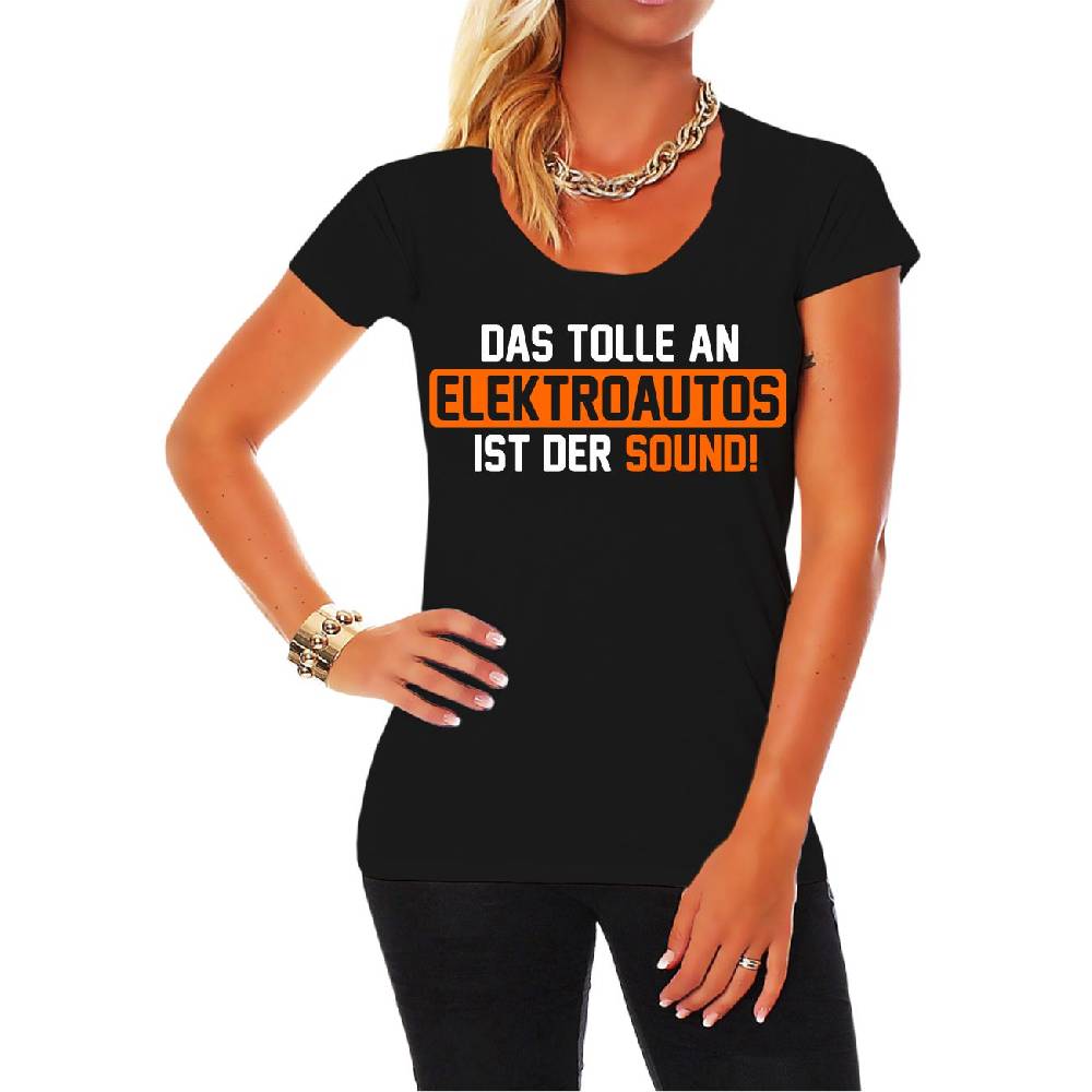 Spass Kostet Frauen Shirt Das tolle an Elektroautos ist der Sound Verkauf